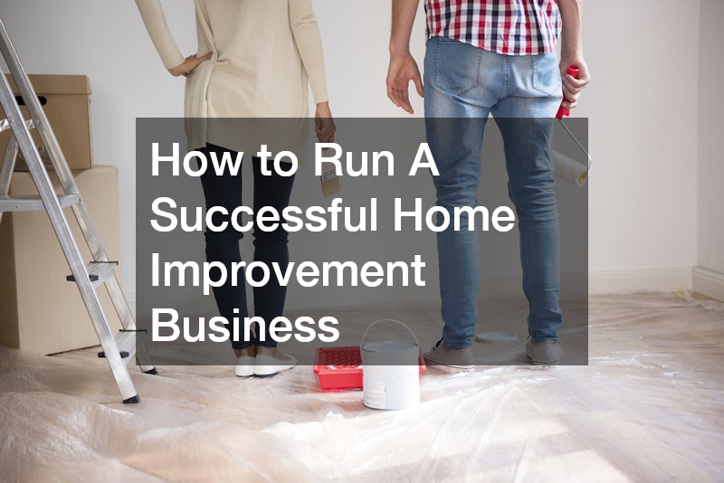 How to Run A Successful Home Improvement Business