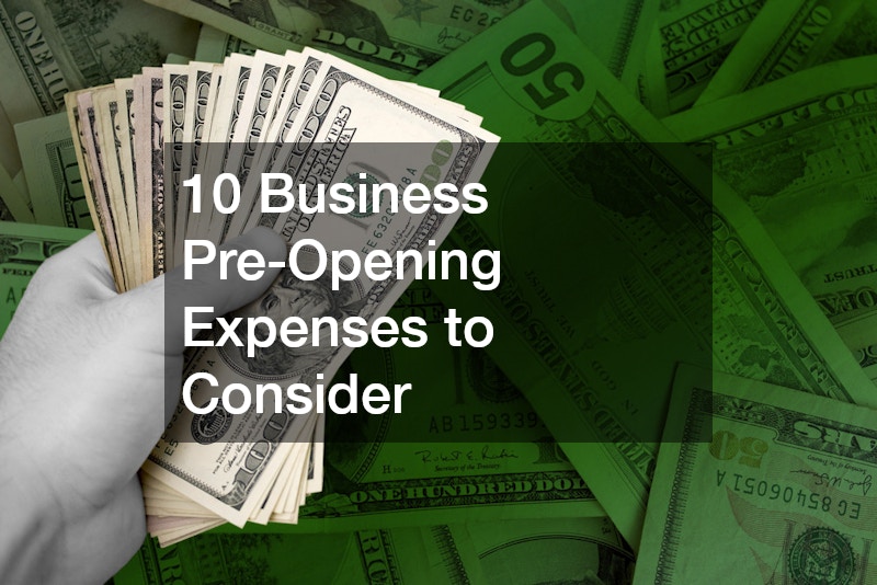 10 Business Pre-Opening Expenses to Consider